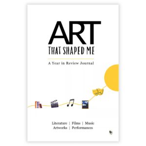 Art That Shaped Me: Year in Review Journal