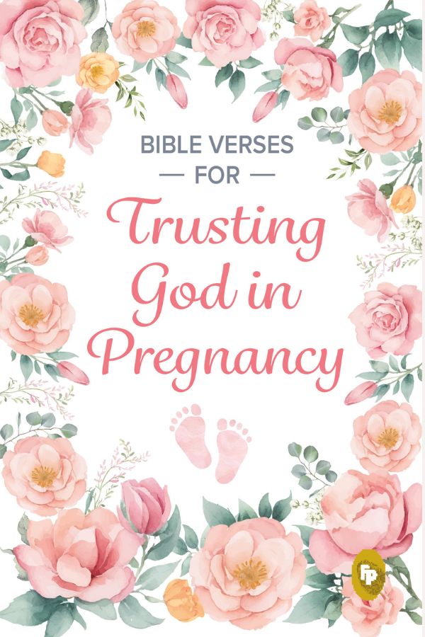Bible Verses for Trusting God in Pregnancy