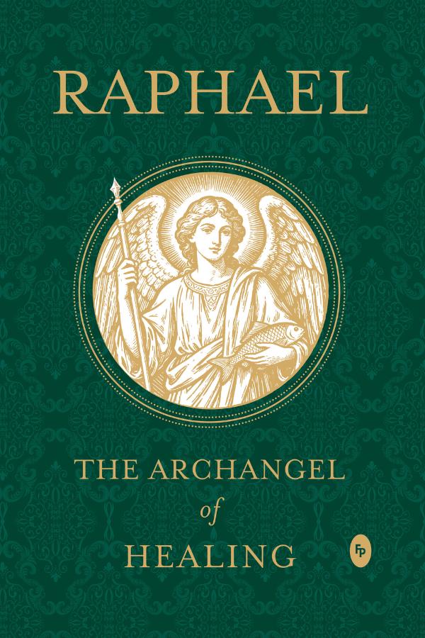 Raphael: The Archangel of Healing
