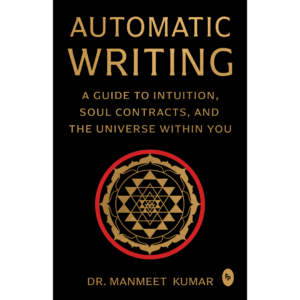 automatic writing by dr. manmeet kumar