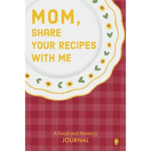 Mom Share Your Recipes Journal